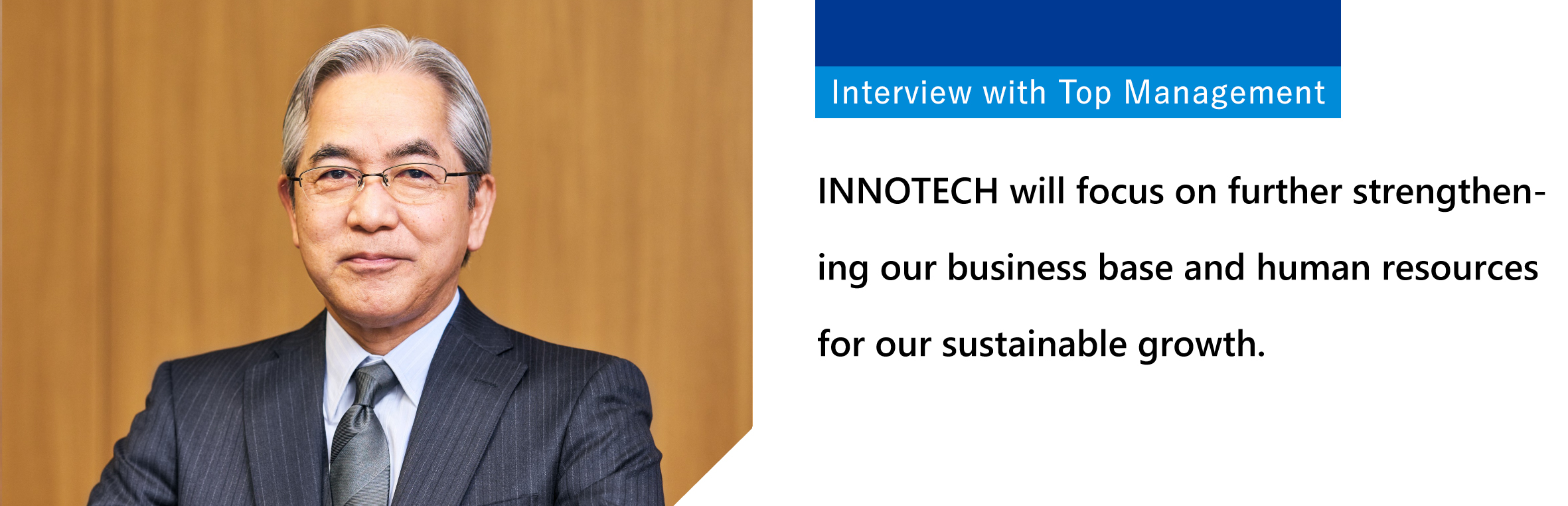 Interview with Top Management President and Representative Director Nobuyuki Otsuka