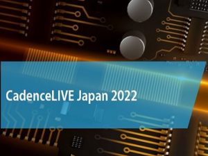 CadenceLIVE Japan 2022